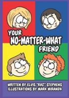 Your No-Matter-What Friend
