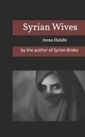 Syrian Wives: by the author of Syrian Brides