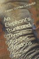 An Elephant's Trunk and Three Achilles Tendons