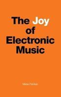 The Joy of Electronic Music