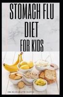 Stomach Flu Diet for Kids