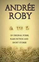 A to Z of Original Poems, Flash Fiction and Short Stories
