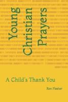 Young Christian Prayers: A Child's Thank You