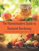 Homesteaders Guide to Seasonal Gardening