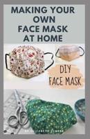 Making Your Own Face Mask at Home