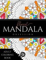 Floral Mandala Obsession Adult Coloring Book