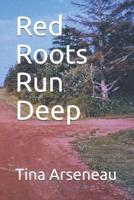Red Roots Run Deep