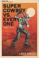 Super Cowboy VS. Everyone