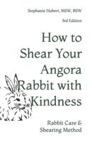 How to Shear Your Rabbit: The Razzle Dazzle Shearing Method