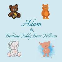 Adam & Bedtime Teddy Bear Fellows