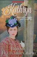 Kathryn: Days of Struggle and Triumph