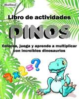 Libro De Actividades DINOS. Colorea, Juega Y Aprende a Multiplicar Con increÍbles Dinosaurios.