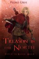 Treason in the North: (Path of the Ranger Book 4)