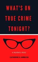 What's on True Crime Tonight?