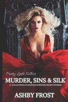 Pretty Little Killer's: Murder, Sins & Silk
