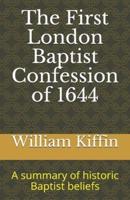 The First London Baptist Confession of 1644