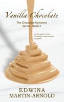 VANILLA CHOCOLATE: The Chocolate Romance Series! - Book 2