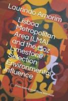Lisboa Metropolitan Area (LMA) and the Lioz Limestone Selection Environmental Influence