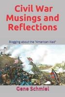 Civil War Musings and Reflections