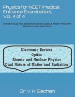 Physics for NEET (Medical Entrance Examination), Vol. 4 of 4: Complete Study Pack of Electronic Devices, Optics & Modern Physics for Medical Entrance Examination