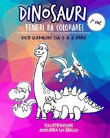 Dinosauri Teneri da Colorare! Per bambini da 2 a 4 anni: Libro da colorare album con divertenti disegni per imparare a disegnare, colorare, sviluppare creatività con la preistoria ed i dinosauri simpatici amici Tirannosaurus rex triceratopo velociraptor