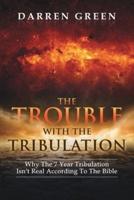 The Trouble With The Tribulation
