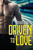 Driven to Love