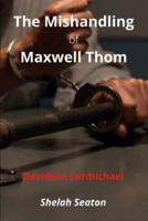 The Mishandling of Maxwell Thom