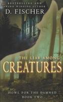 The Liar Among Creatures (Howl for the Damed