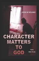 Character Matters to God