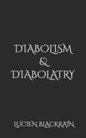 Diabolism & Diabolatry
