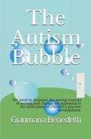 The Autism Bubble