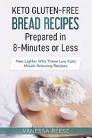 Keto Gluten-Free Diet Bread Prepared in 8-Minutes or Less