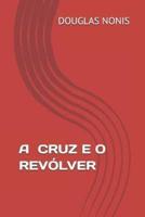 A Cruz E O Revólver