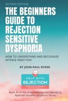 The Beginners Guide to Rejection Sensitive Dysphoria