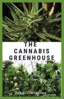 The Cannabis Greenhouse
