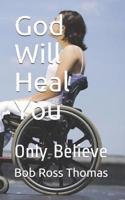 God Will Heal You