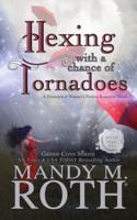 Hexing with a Chance of Tornadoes: A Paranormal Women's Fiction Romance Novel