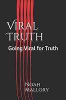 Viral Truth: Going Viral for Truth