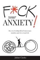 F*ck Your Anxiety!
