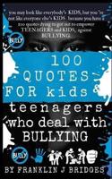 100 Quotes for Kids & Teenagers Who Deal With Bullying