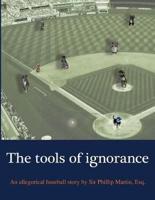 The Tools of Ignorance