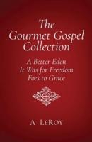 The Gourmet Gospel: My Transformation in the Grace of God
