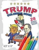 Trump Coloring Book. 28 Funny Outline Images 8,5 X 11 Size