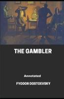 The Gambler Annotated Illustrated