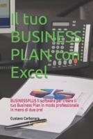 Il tuo BUSINESS PLAN con Excel: BUSINESSPLUS il software per creare il tuo Business Plan in modo professionale in meno di due ore! Visita U-FINANCE.IT