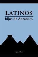Latinos, Hijos De Abraham