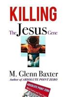 Killing the Jesus Gene