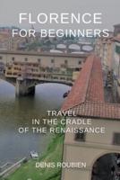 Florence for beginners. Travel in the cradle of the Renaissance