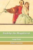 Bardelys the Magnificent